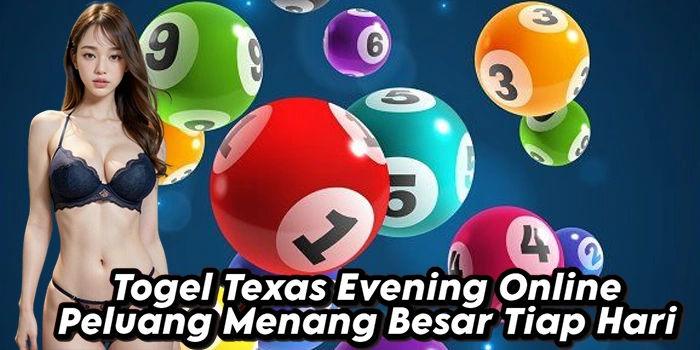 Togel Texas Evening Online Peluang Menang Besar Tiap Hari