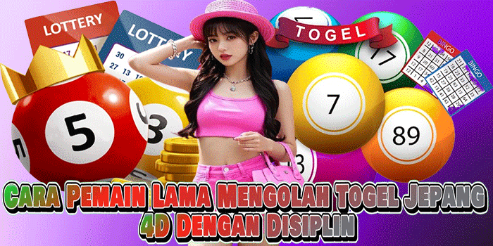 Cara Pemain Lama Mengolah Togel Jepang 4D Dengan Disiplin